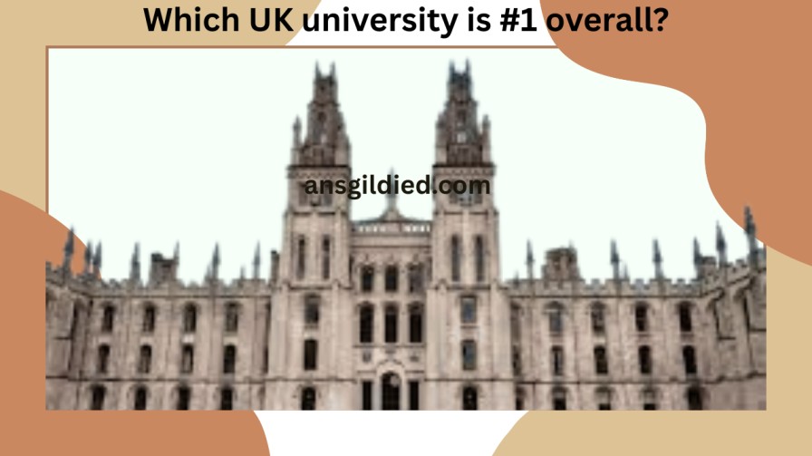 Which UK university is #1 overall?