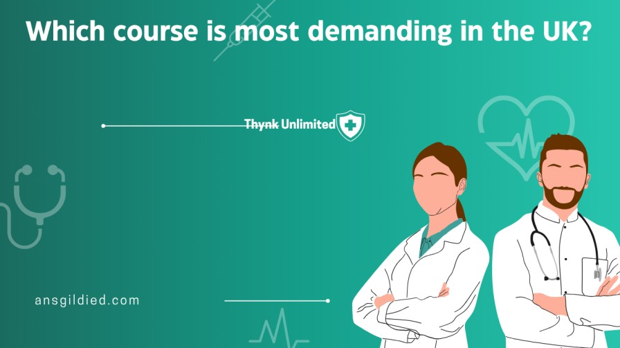 Which course is most demanding in the UK?