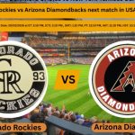 Colorado Rockies vs Arizona Diamondbacks next match in USA time live