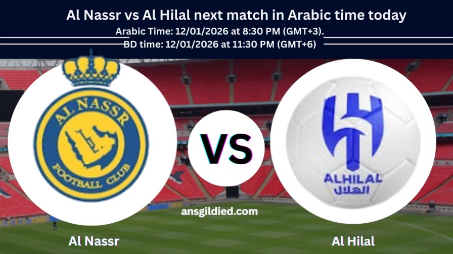 Al Nassr vs Al Hilal next match in Arabic time today