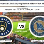 Milwaukee Brewers vs Kansas City Royals next match in USA date and time Today