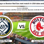 Tampa Bay Rays vs Boston Red Sox next match in USA date and time today