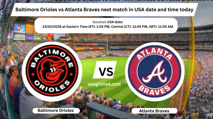 Baltimore Orioles vs Atlanta Braves next match in USA date and time today